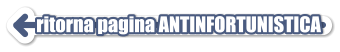 ritorna pagina ANTINFORTUNISTICA