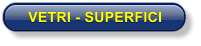 VETRI - SUPERFICI