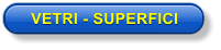 VETRI - SUPERFICI