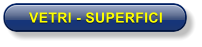 VETRI - SUPERFICI
